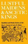 Lustful Maidens and Ascetic Kings cover