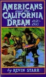 Americans and the California Dream, 1850-1915 cover