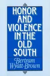 Honor and Violence in the Old South cover