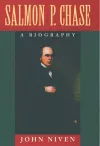 Salmon P. Chase: A Biography cover