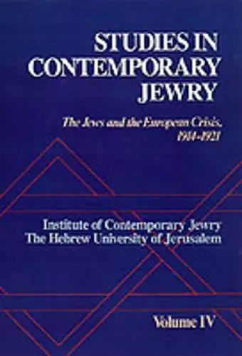 Studies in Contemporary Jewry: IV: The Jews and the European Crisis, 1914-1921 cover