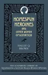 Homespun Heroines and Other Women of Distinction cover