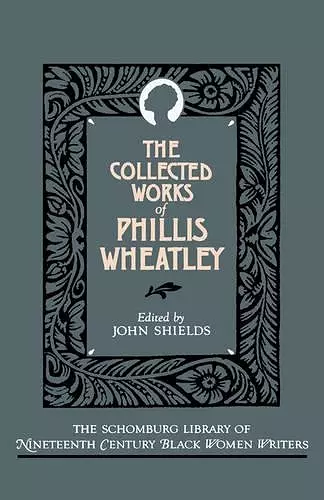 The Collected Works of Phillis Wheatley cover