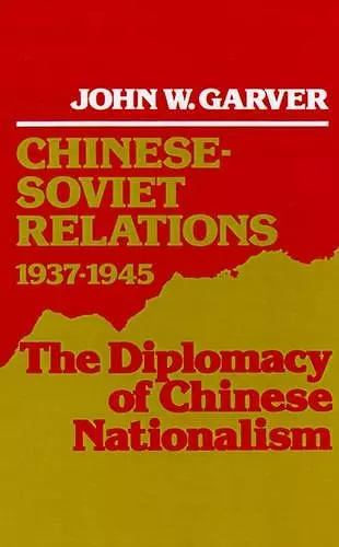 Chinese-Soviet Relations, 1937-1945 cover