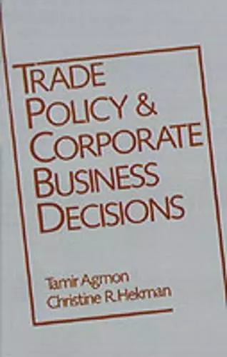 Trade Policy and Corporate Business Decisions cover