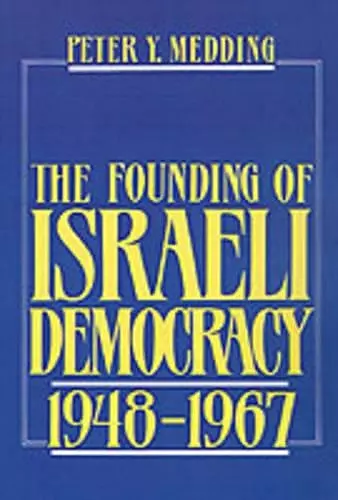 The Founding of Israeli Democracy, 1948-1967 cover