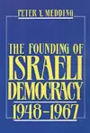 The Founding of Israeli Democracy, 1948-1967 cover