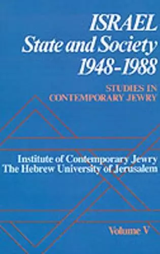 Studies in Contemporary Jewry: V: Israel: State and Society, 1948-1988 cover