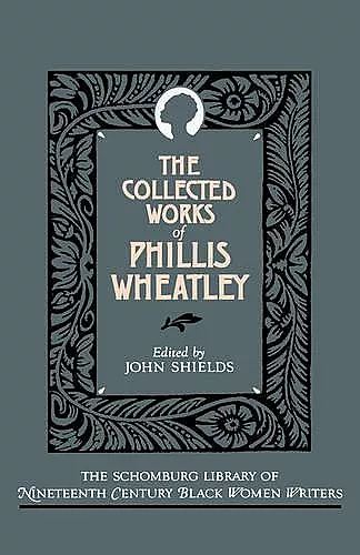 The Collected Works of Phillis Wheatley cover