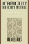 Mathematical Thought from Ancient to Modern Times: Mathematical Thought from Ancient to Modern Times, Volume 1 cover