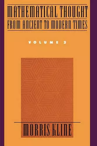 Mathematical Thought from Ancient to Modern Times: Mathematical Thought from Ancient to Modern Times, Volume 2 cover