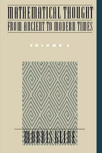 Mathematical Thought from Ancient to Modern Times: Mathematical Thought from Ancient to Modern Times, Volume 3 cover