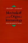 Metchnikoff and the Origins of Immunology cover