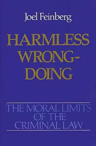 The Moral Limits of the Criminal Law: Volume 4: Harmless Wrongdoing cover