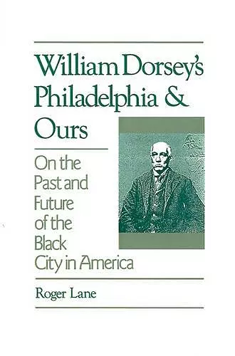 William Dorsey's Philadelphia and Ours cover