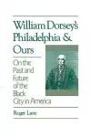 William Dorsey's Philadelphia and Ours cover