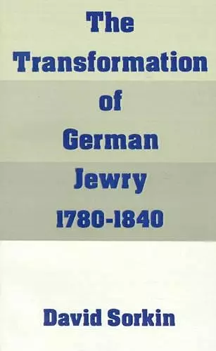 The Transformation of German Jewry, 1780-1840 cover