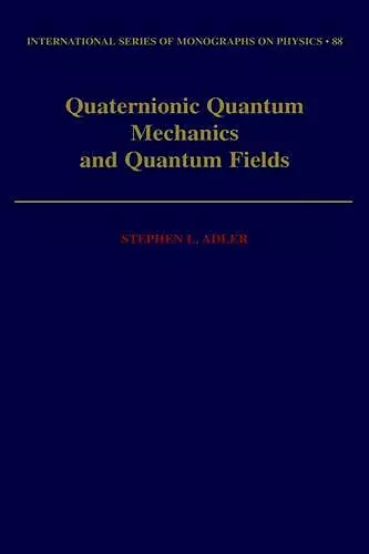 Quaternionic Quantum Mechanics and Quantum Fields cover