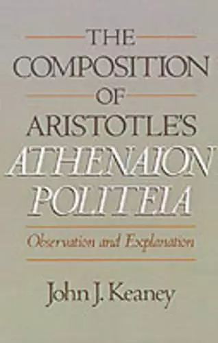 The Composition of Aristotle's Athenaion Politeia cover