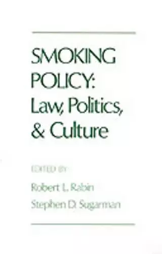 Smoking Policy: Law, Politics, and Culture cover