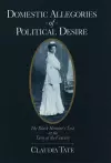 Domestic Allegories of Political Desire cover