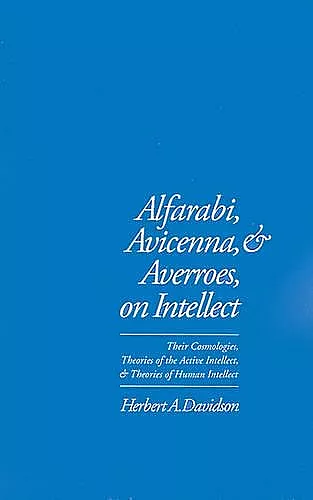 Alfarabi, Avicenna, and Averroes, on Intellect cover