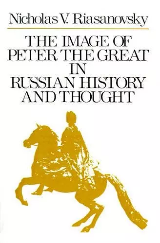 The Image of Peter the Great in Russian History and Thought cover