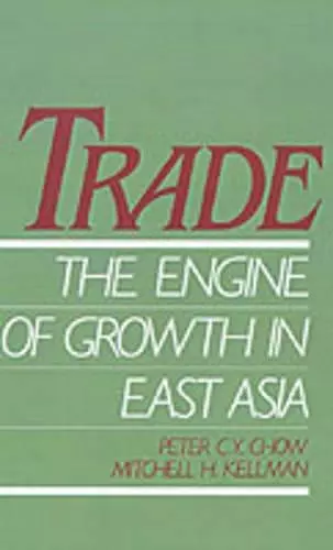 Trade - The Engine of Growth in East Asia cover