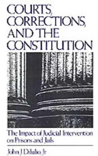 Courts, Corrections, and the Constitution cover