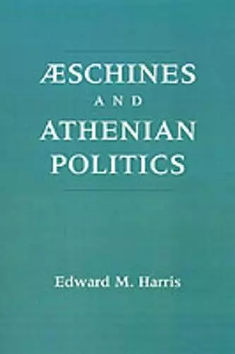 Aeschines and Athenian Politics cover