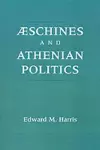 Aeschines and Athenian Politics cover