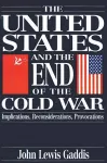 The United States and the End of the Cold War cover