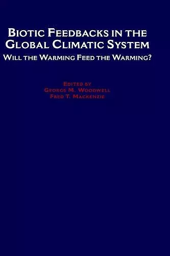 Biotic Feedbacks in the Global Climatic System cover