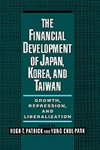 The Financial Development of Japan, Korea, and Taiwan cover