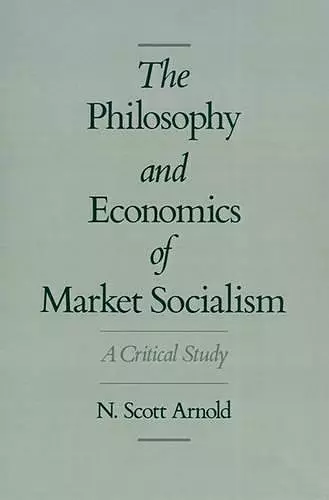 The Philosophy and Economics of Market Socialism cover