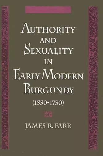 Authority and Sexuality in Early Modern Burgundy (1550-1730) cover