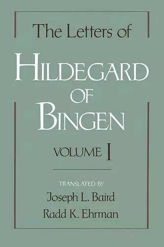 The Letters of Hildegard of Bingen: The Letters of Hildegard of Bingen cover