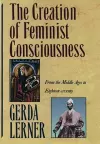 The Creation of Feminist Consciousness cover