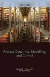 Process Dynamics, Modeling, and Control cover