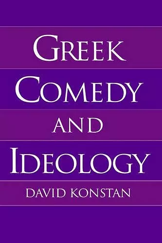 Greek Comedy and Ideology cover