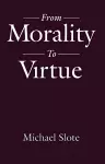 From Morality to Virtue cover