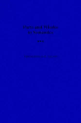 Parts and Wholes in Semantics cover