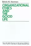 Organizational Ethics and the Good Life cover