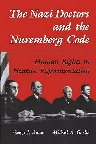 The Nazi Doctors and the Nuremberg Code cover