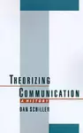 Theorizing Communication cover