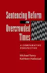Sentencing Reform in Overcrowded Times cover