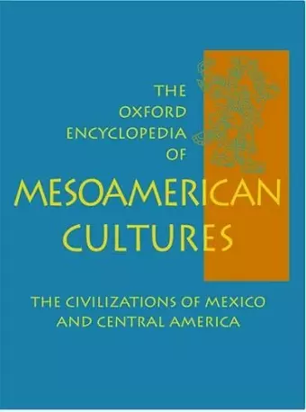 The Oxford Encyclopedia of Mesoamerican Cultures cover
