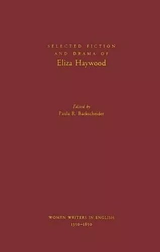 Selected Fiction and Drama of Eliza Haywood cover