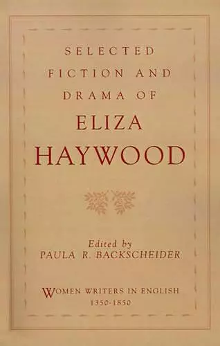 Selected Fiction and Drama of Eliza Haywood cover