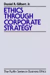 Ethics Through Corporate Strategy cover